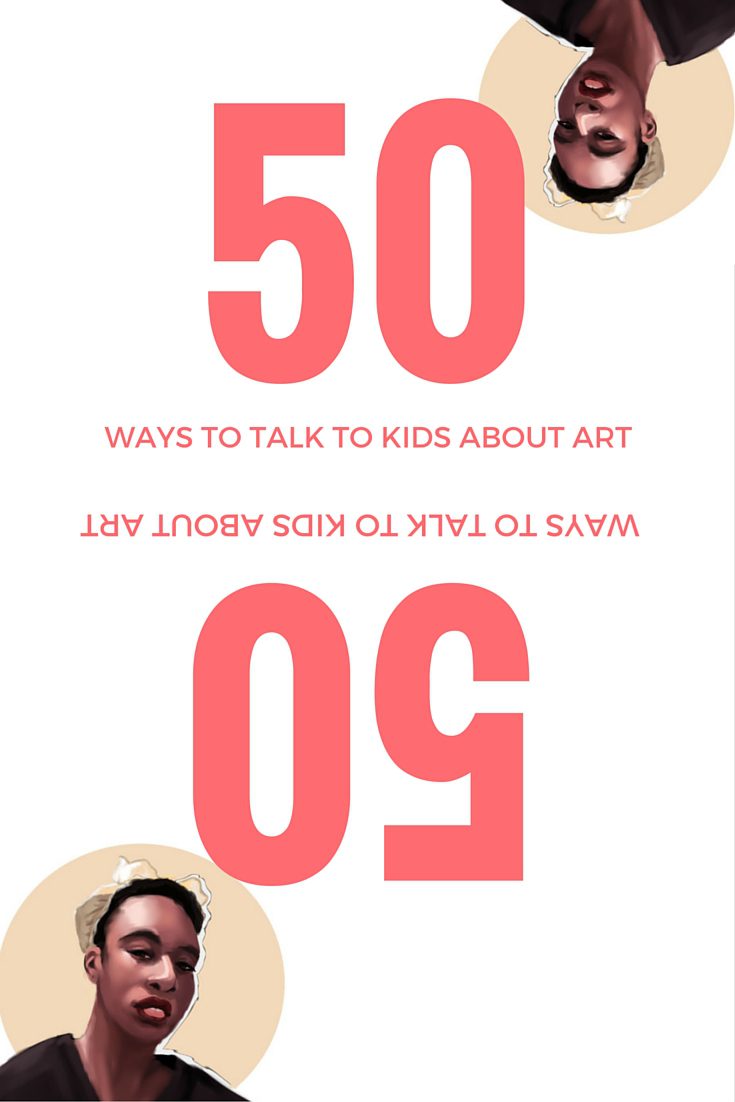 50 ways to talk to students about art