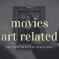 Art Related Movies on Netflix and Amazon