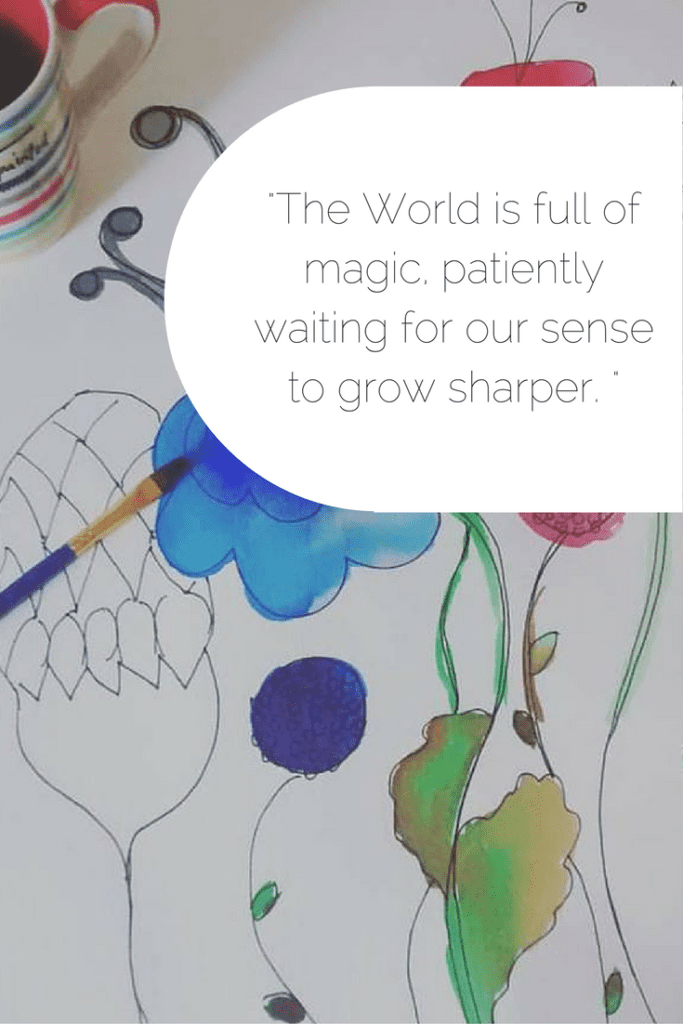 the-world-is-full-of-magic-patiently-waiting-for-our-sense-to-grow-sharper